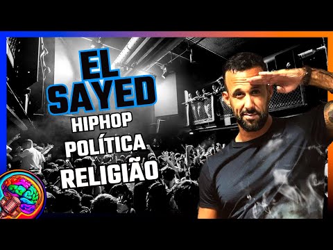 EL SAYED EXPÕEM AS SUAS IDEIAS SOBRE |HIPHOP POLÍTICA E RELIGIÃO|