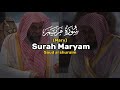 A Chapter Of Miracles Surah Maryam Sheikh Saud Al Shuraim