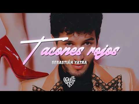 Sebastián Yatra - Tacones Rojos (Letra/Lyrics) || mi pedazo de sol, la niña de mis ojos