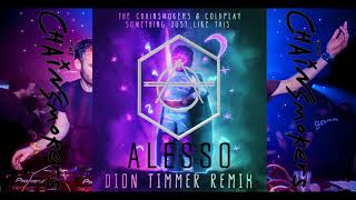 The Chainsmokers vs Don Diablo vs Alesso vs Dion Timmer - Something Just Like This (Mashup)