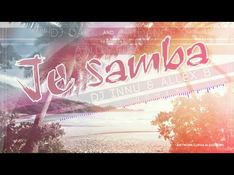 Dj Dark & Shidance ft.Andreias - Je Samba (Allex B & Dj Innu Remix)