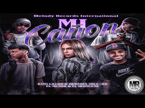 Mi Cañón - El Menor & El Ironsene Feat. King Lacho & Heredia El 2ble AA ( COVER AUDIO )