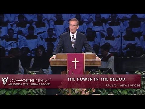Adrian Rogers: The Power In the Blood #2170