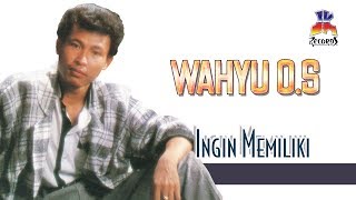 Download lagu Wahyu OS Ingin Memiliki... mp3