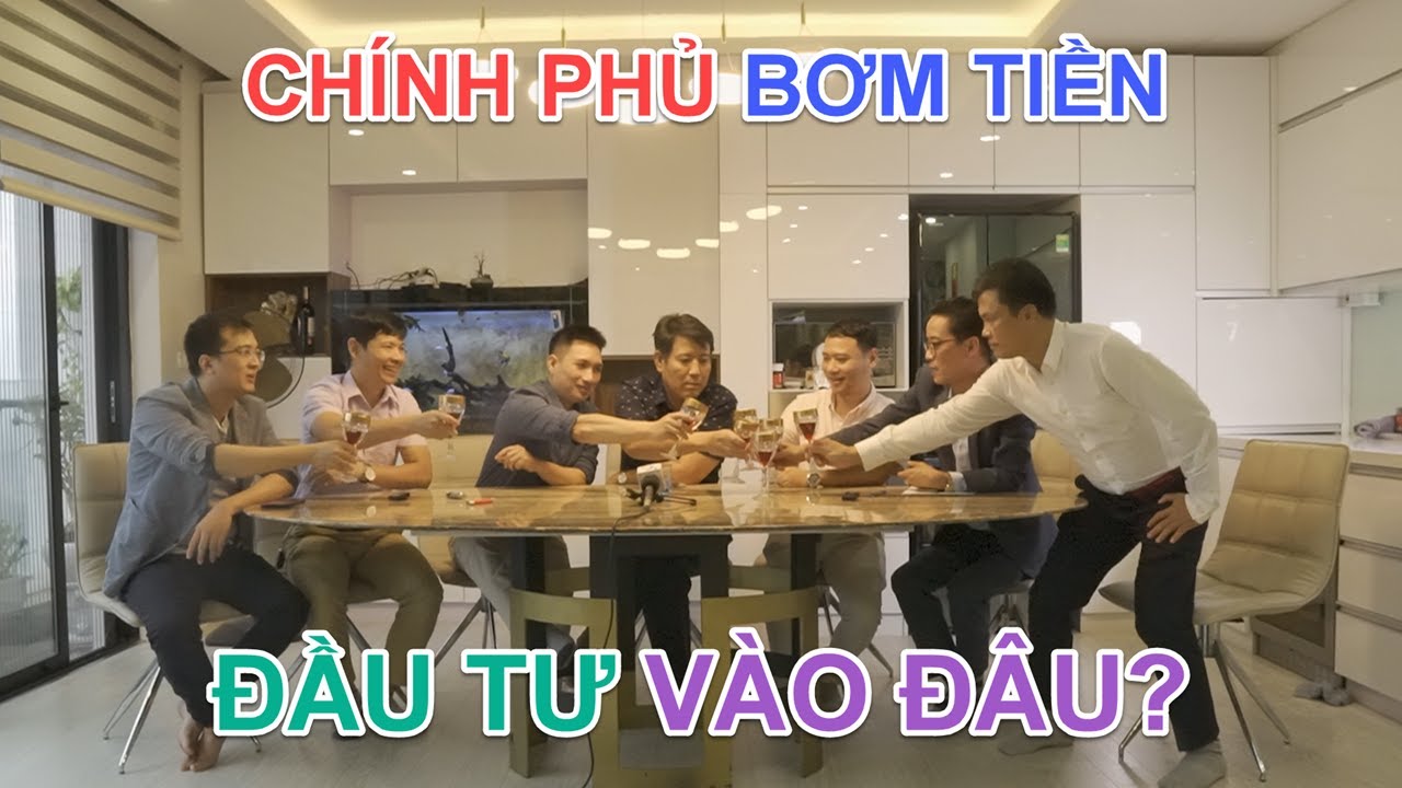 Các chính phủ bơm tiền, nên đầu tư vào đâu? | Nguyễn Mạnh Tuấn A7