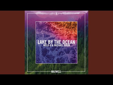 Video thumbnail for Lake by the Ocean (MeLo-X Remix)