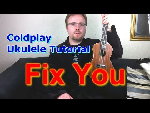 download lagu mp3 mp4 Coldplay Chords Fix You Ukulele, download lagu Coldplay Chords Fix You Ukulele gratis, unduh video klip Coldplay Chords Fix You Ukulele
