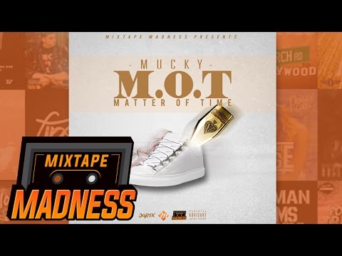 Mucky - M.O.T | @MixtapeMadness