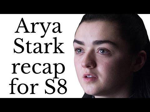 ゲーム・オブ・スローンズ シーズン8（シーズン1～7）のアーヤ・スターク リキャップ (Arya Stark recap for Game of Thrones Season 8 (Seasons 1-7))