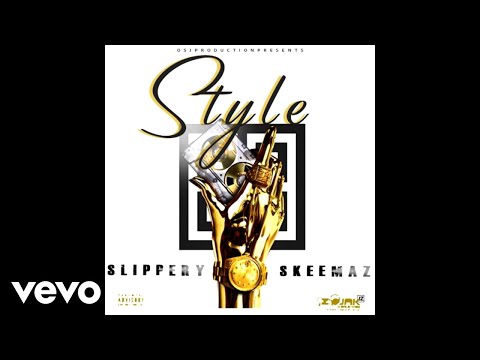 Slippery Skeemaz - Style (Official Audio)