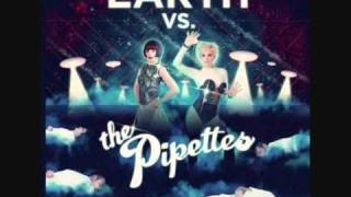 Earth vs The Pipettes -  Thank You