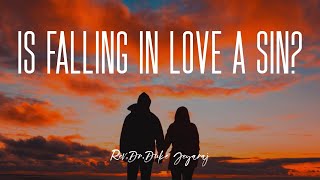Is Falling In Love A Sin? Duke Jeyaraj answers from the Bible