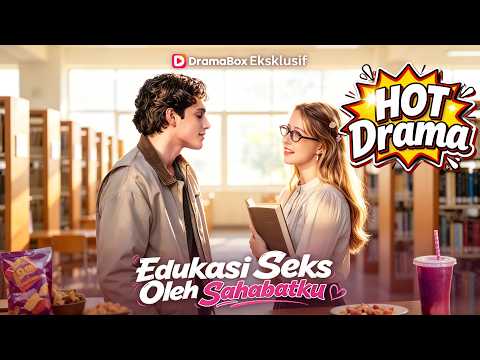 Edukasi Seks Oleh Sahabatku#Dramabox#drama #englishdrama