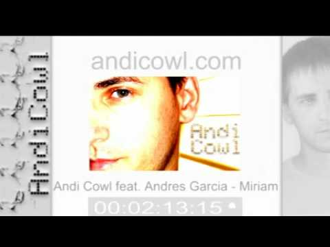 Andi Cowl feat  Andres Garcia - Miriam