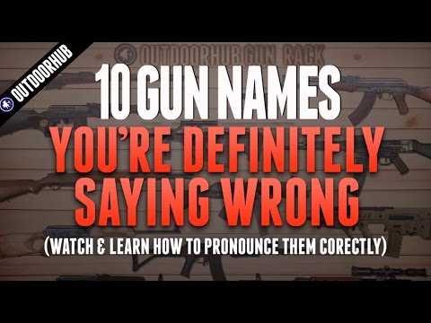 10 Gun Names You Are Definitely Saying Wrong (And How To Pronounce Them Properly)
