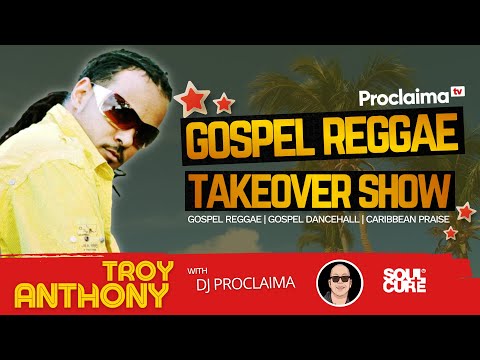 GOSPEL REGGAE | Troy Anthony | Gospel Reggae Takeover | DJ Proclaima