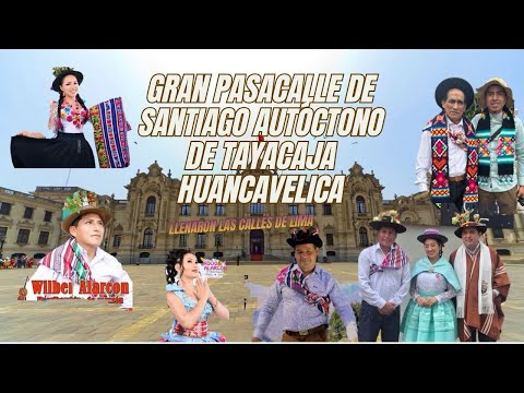 SANTIAGO AUTÓCTONO DE TAYACAJA LLEGÓ AL CORAZÓN DEL PERÚ | GRAN PASACALLE EN LIMA 2026