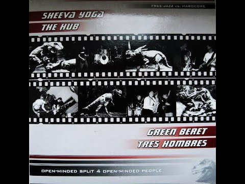 SHEEVA YOGA / THE HUB / GREEN BERET / TRES HOMBRES - "Open-Minded Split 4 Open-Minded People" 7"