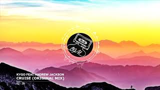 Kygo feat. Andrew Jackson - Cruise (Original Mix)