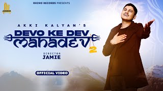 Devo Ke Dev Mahadev 2 @akkikalyan Mahadev songs 20