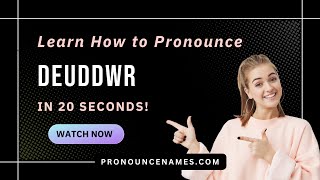 How to pronounce Deuddwr