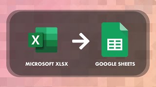 How to Open a Microsoft Excel XLSX in Google Sheets