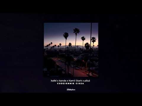 kafel - codziennie cisza ft. Kamil Stark, kanda, piluś