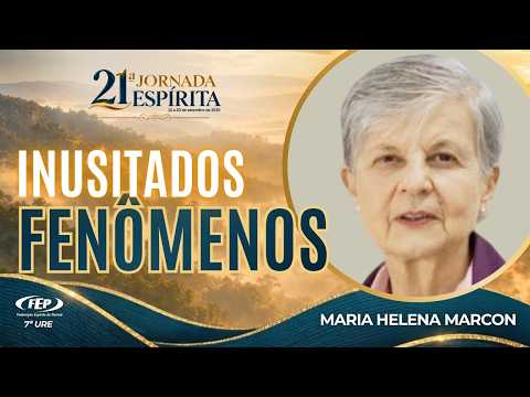 INUSITADOS FENÔMENOS com Maria Helena Marcon