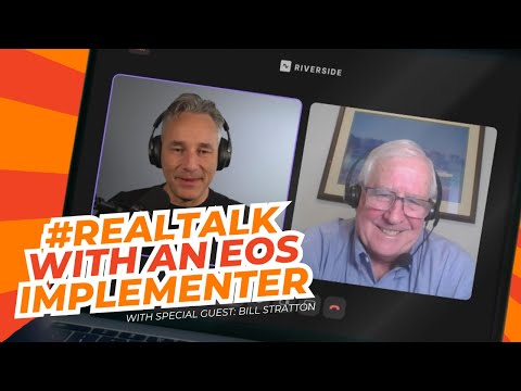 RealTalk With an EOS Implementer Featuring Bill Stratton & Mark O ...