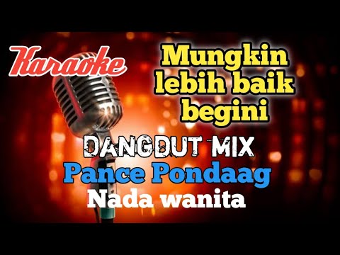 Walau hati menangis Pance Pondaag Dangdut mix karaoke nada wanita