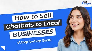 地元企業にチャットボットを販売する方法 || ステップバイステップガイド || BotPenguin || AIエージェント