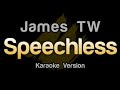 James TW - Speechless (Karaoke Version)