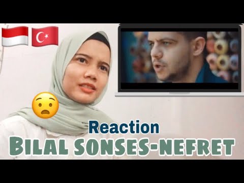 INDONESIAN REACTION TO BILAL SONSES-NEFRET | TURKISH REACTION