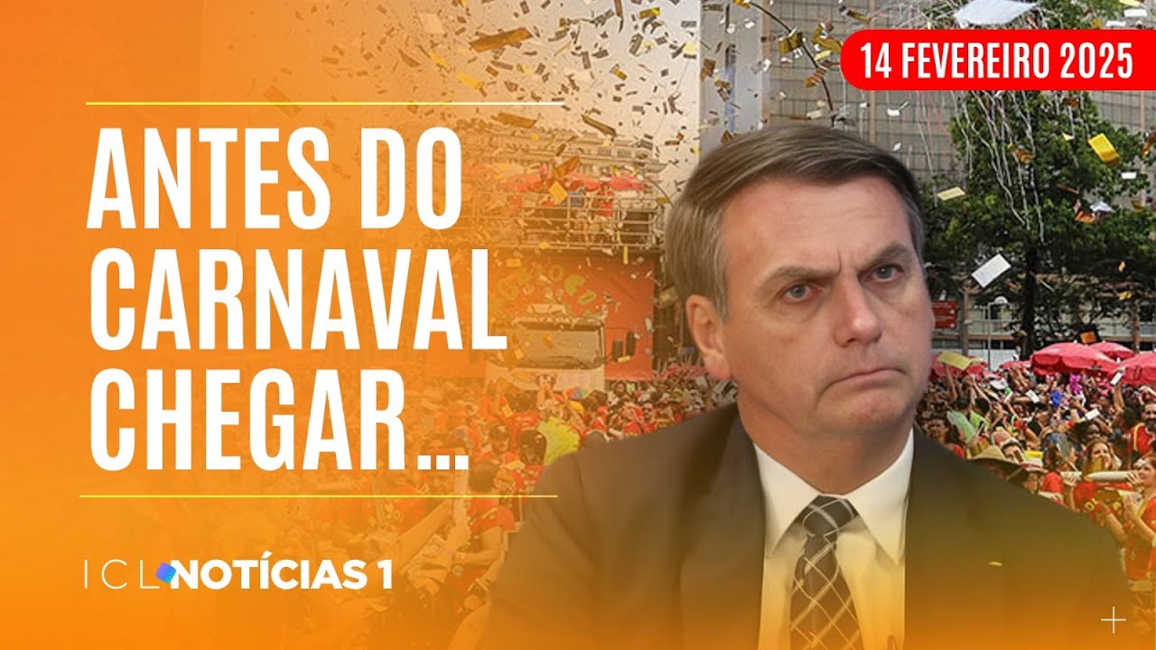 ICL NOTÍCIAS - 14/02/25 - PGR APRESENTA DENÚNCIA ANTES DA FOLIA COM BOLSONARO RESPONDENDO POR GOLPE