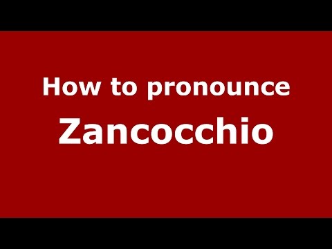 How to pronounce Zancocchio (Italian/Italy)  - PronounceNames.com
