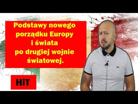 HiT- Podstawy nowego porządku Europy i świata po drugiej wojnie światowej. Rozdział 2. Temat 1.