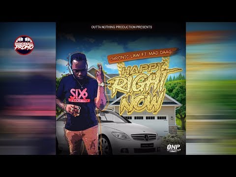 Chronic Law Ft Mad Daag - Happy Right Now (Official Audio) November 2018
