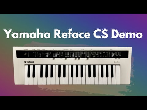 Yamaha Reface CS Analog Synthesizer Demo - No talking [Various Custom Sounds, Presets, Pads, Bass]
