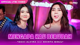 Download lagu MENGAPA KAU BERUBAH - Ochi Alvira Ft. Shinta Gisul mp3