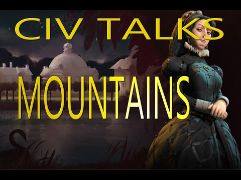 Civ Talks: Why impassable mountains make no sense in Civ6