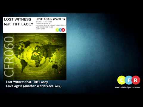Lost Witness feat. Tiff Lacey - Love Again (Another World Vocal Mix) CFR060