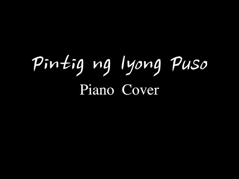 Pintig ng Iyong puso - Piano Cover