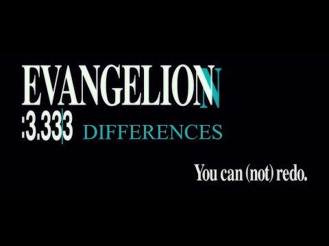 Evangelion 3.33 and 3.333 Differences [ヱヴァンゲリヲン新劇場版：Q]
