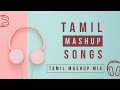 Tamil Mashup Songs 2020 Tamil Cover Songs Mashup Tamil Mashup All Songs Tamil Songs Mix