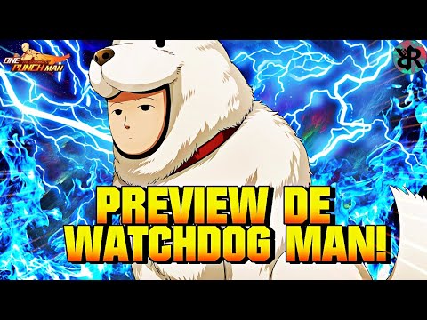 WATCHDOG MAN es el SIGUIENTE PERSONAJE SSR! PREVIEW DE SUS HABILIDADES! |ONE PUNCH MAN THE STRONGEST