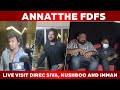Annatthe FDFS Live Visit Direc Siva Kushboo And Imman Cinema5D