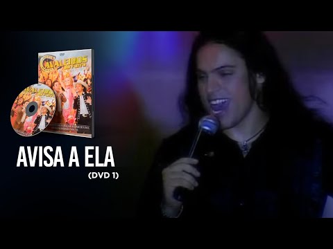 Avise a ela - DVD Cavaleiros do Forró 1 "O Filme"
