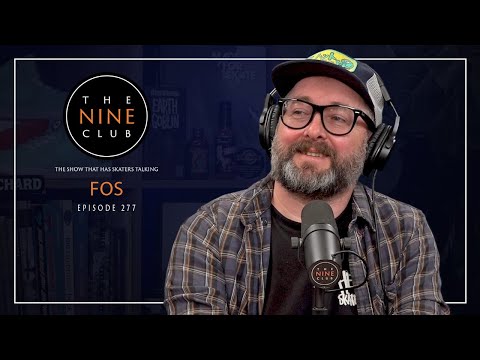 Mark "FOS" Foster | The Nine Club - Episode 277