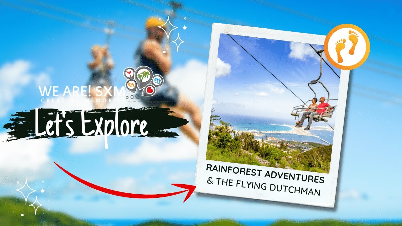 Rainforest Adventures SXM - Sky Explorer, Zipline & Flying Dutchman - Top Views, Ultimate Thrills