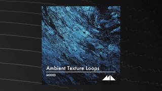 Video thumbnail for Ambient Texture Loops Demo by ModeAudio